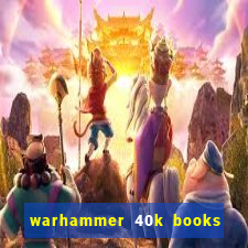 warhammer 40k books where to start